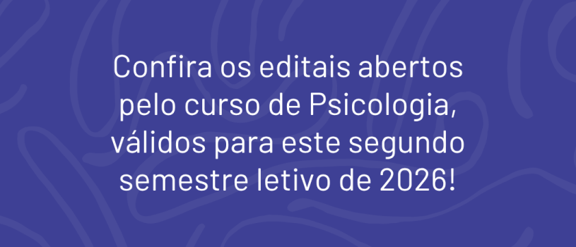 Editais do curso de Psicologia selecionam alnos mointores e estagiários