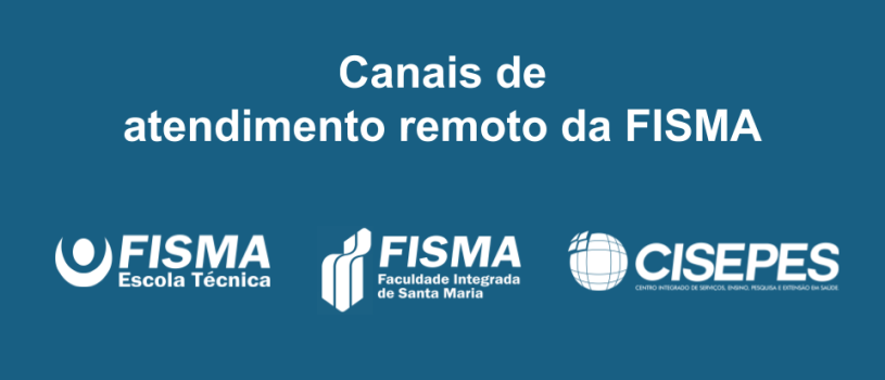 Confira os canais de atendimento remoto da FISMA