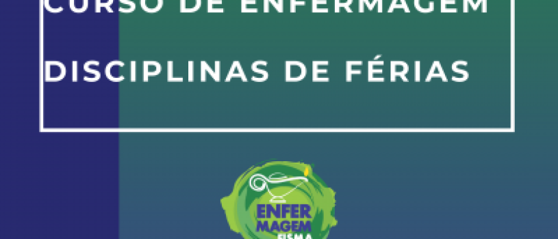 MATRÍCULAS ABERTAS PARA CURSOS DE FÉRIAS DA GRADUAÇÃO EM ENFERMAGEM