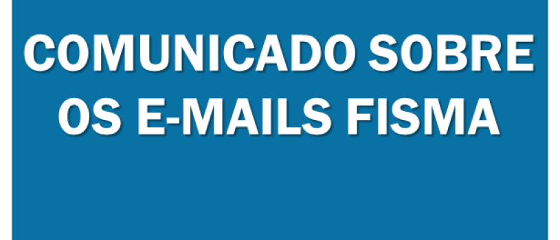 ALTERAÇÃO DOS CONTATOS DE E-MAIL DA FISMA