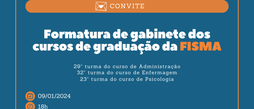 FISMA convida para formatura de gabinete das turmas de graduação 🎓