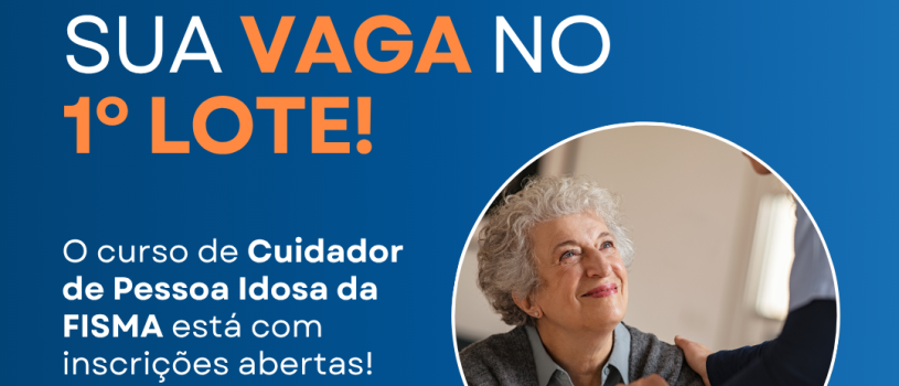 Curso de Cuidador de Pessoas Idosas da FISMA! 🎓