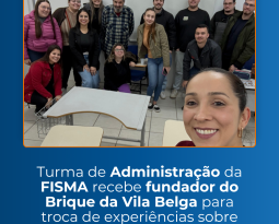 Curso de Administração da FISMA promove diálogo com fundador do Brique da Vila Belga