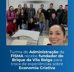 Curso de Administração da FISMA promove diálogo com fundador do Brique da Vila Belga