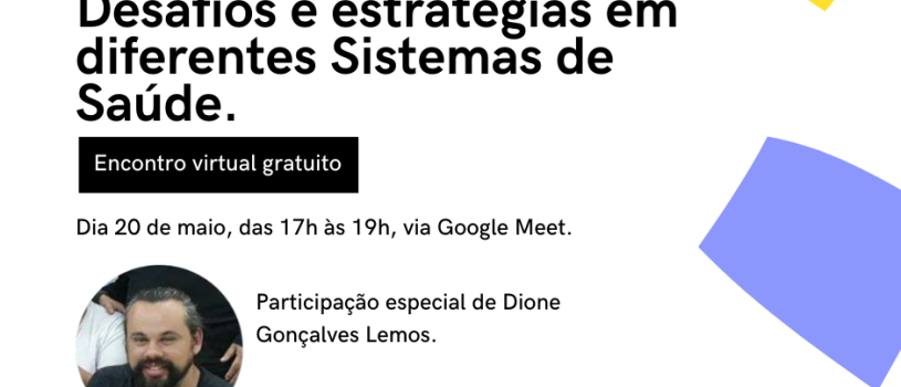GEPSCI promove evento para discutir “Pandemia do Covid-19: Desafios e estratégias em diferentes Sistemas de Saúde”.