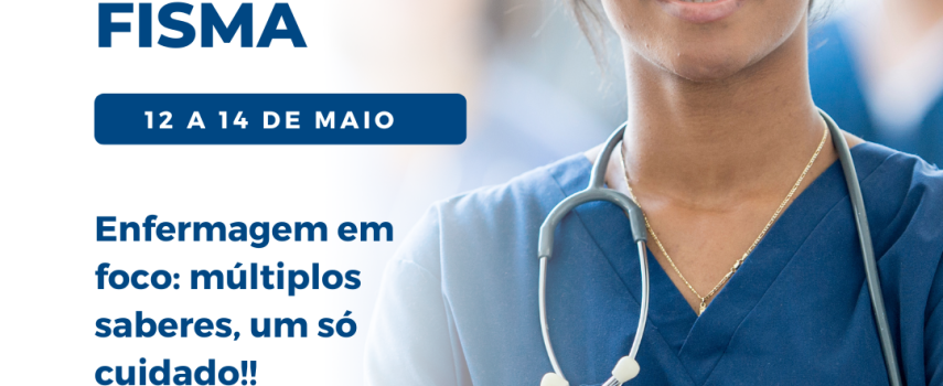 Semana de Enfermagem 2025 da FISMA acontece de 12 a 14 de maio com o tema “Enfermagem em foco: múltiplos saberes, um só cuidado”