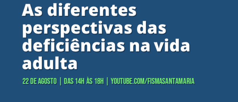 NAFI promove webinários sobre as diferentes perspectivas das deficiências na vida adulta