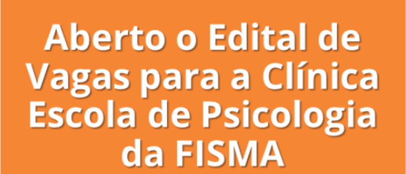 EDITAL DE VAGAS: CLÍNICA-ESCOLA DO CURSO DE PSICOLOGIA ESTÁ COM INSCRIÇÕES ABERTAS PARA ATENDIMENTOS