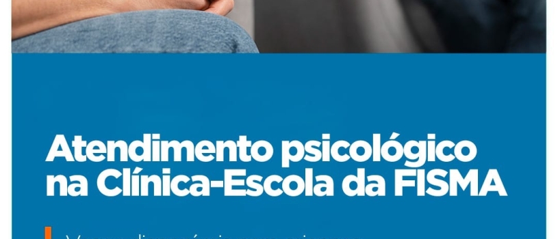 CLÍNICA-ESCOLA DE PSICOLOGIA DA FISMA TEM VAGAS PARA ATENDIMENTO E AVALIAÇÃO