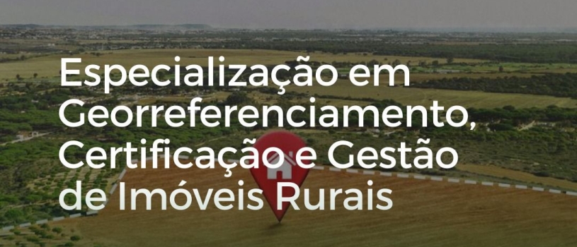 Abertas as Inscrições para o Curso de Especialização em Georreferenciamento, Certificação e Gestão de Imóveis Rurais