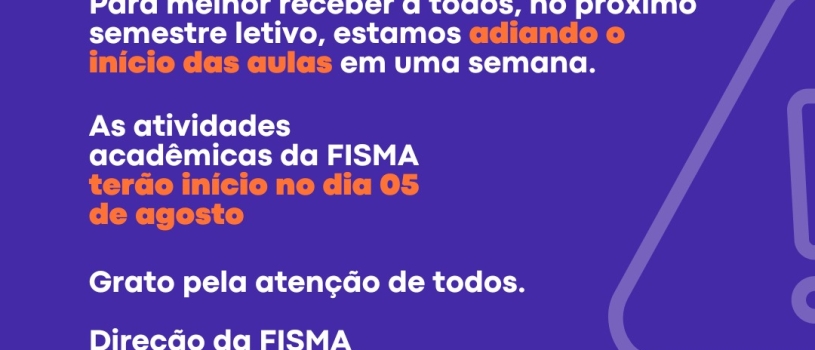 FISMA comunica o adiamento do início das aulas do segundo semestre letivo