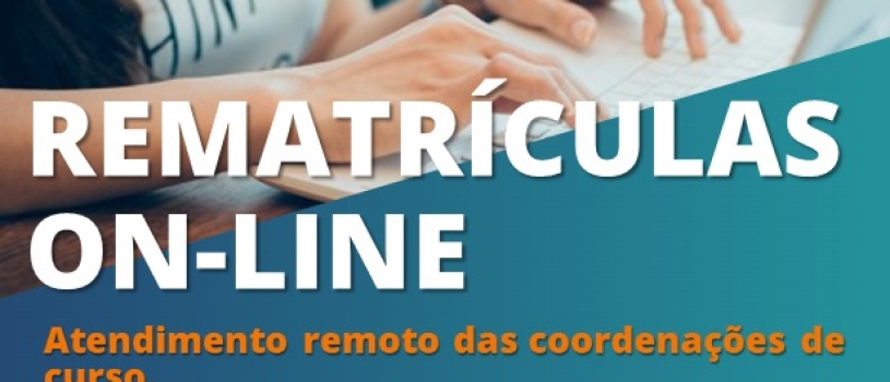 Coordenações de curso farão atendimento remoto durante as rematrículas