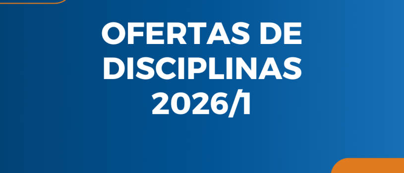 Oferta de disciplinas dos cursos de graduação para o primeiro semestre letivo de 2026
