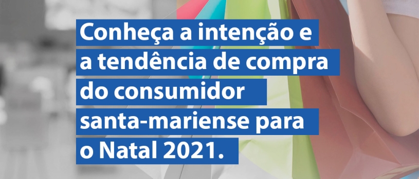 CRPC FISMA DIVULGA PESQUISA DE INTENÇÃO DE COMPRA PARA O NATAL 2021