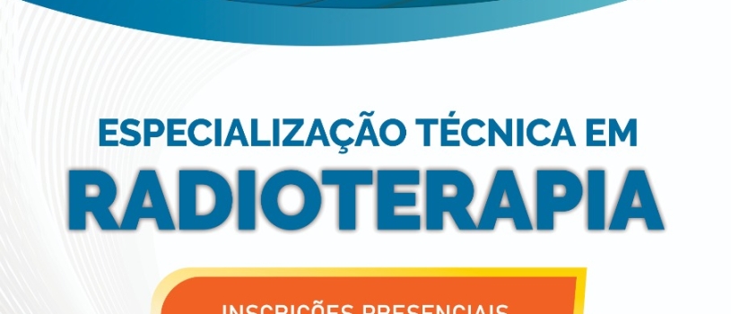 Inscrições abertas para o curso de especialização técnica em Radioterapia.