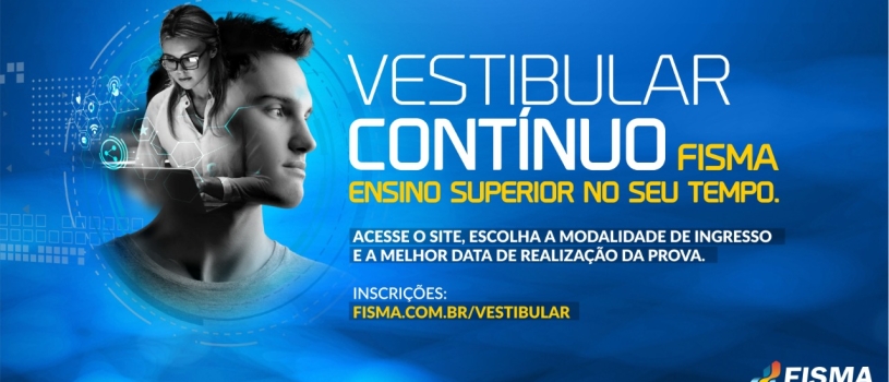 INSCRIÇÕES ABERTAS PARA O VESTIBULAR CONTÍNUO DA FISMA