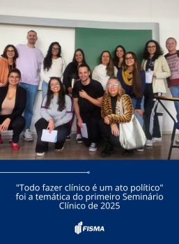 “Todo fazer clínico é um ato político” foi a temática do primeiro Seminário Clínico de 2025
