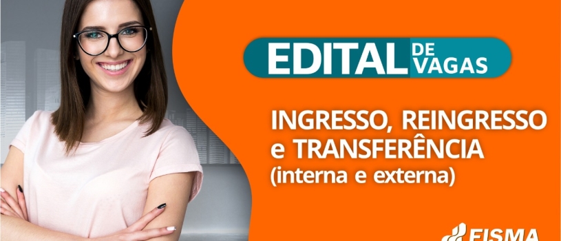 FISMA lança edital com vagas remanescentes para ingresso, reingresso e transferência