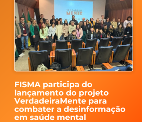 FISMA participa de iniciativa nacional de prevenção à desinformação em saúde mental