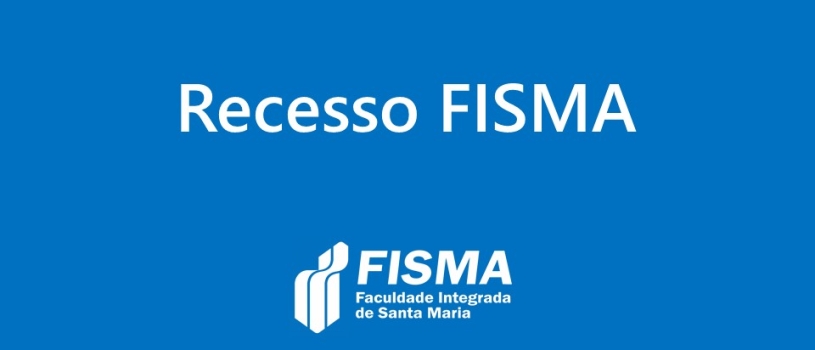 FISMA fará recesso Institucional neste final de ano