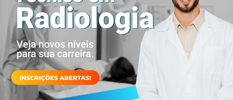 Postergadas as inscrições para o curso Técnico em Radiologia