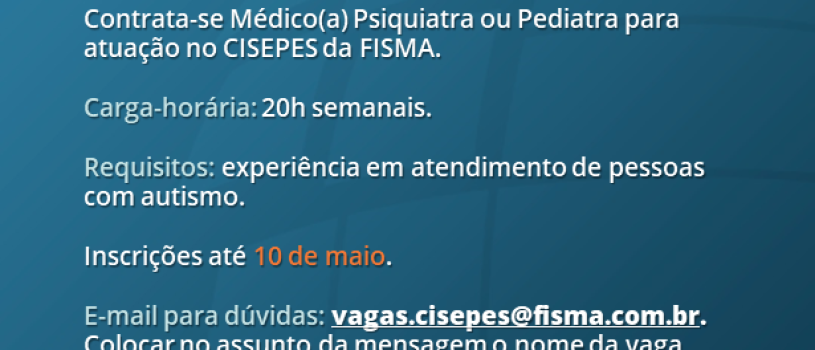 CISEPES abre vaga para contratação de médico(a) psiquiatra, pediatra ou neuropediatra.