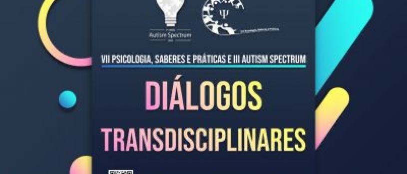 Inscrições abertas para o VII Psicologia, Saberes e Práticas e III Autism Spectrum.