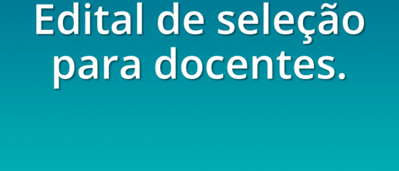 Curso de Psicologia lança edital para seleção de docentes.