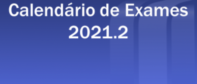 Divulgado calendário de exames do segundo semestre letivo de 2022