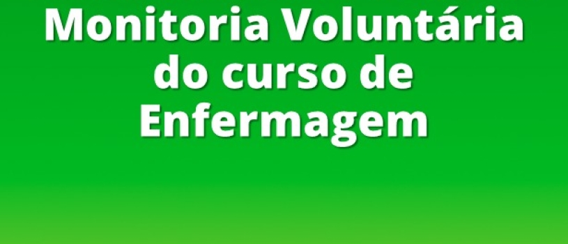 Curso de Enfermagem divulga lista de selecionados para monitoria voluntária