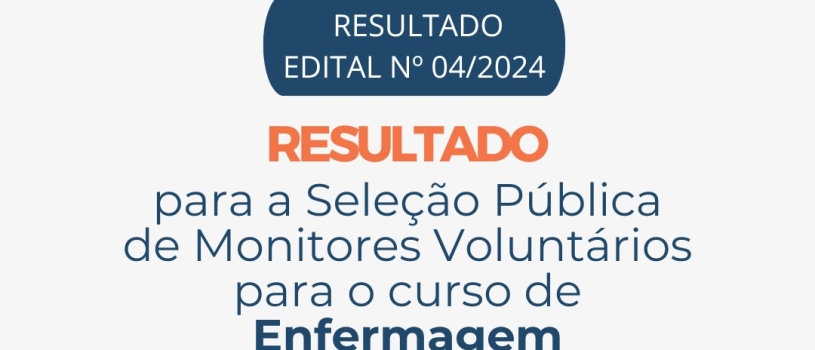 Resultado edital de seleção de monitoria voluntária para o curso de Enfermagem